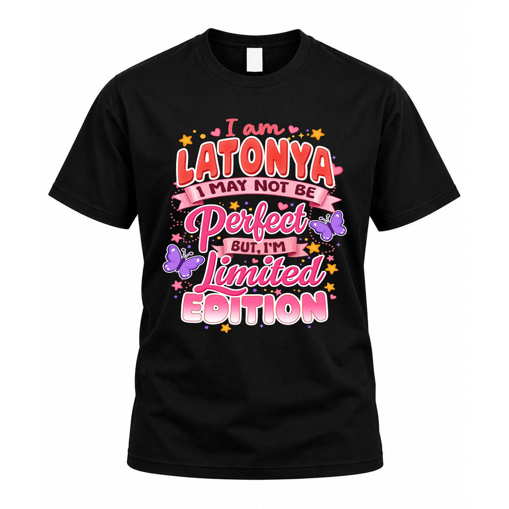 LATONYA TT42 Personalized Shirt – I May Not Be Perfect, But product image 1